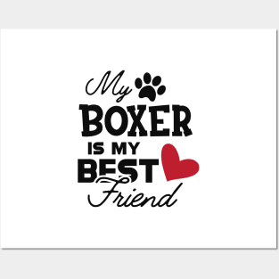 Boxer Dog - My boxer is my best friend Posters and Art